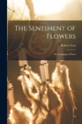 The Sentiment of Flowers; or, Language of Flora - Book