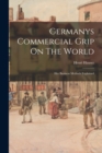 Germanys Commercial Grip On The World - Book