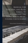Manual for Teachers, and Rote Songs, to Accompany the Tonic Sol-fa Music Course for Schools - Book