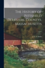 The History of Pittsfield (Berkshire County), Massachusetts; 2, pt.1 - Book