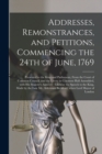 Addresses, Remonstrances, and Petitions, Commencing the 24th of June, 1769 [microform] : Presented to the King and Parliament, From the Court of Common Council, and the Livery in Common Hall Assembled - Book