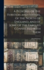 A Pedigree of the Forsters and Fosters, of the North of England, and of Some of the Families Connected With Them - Book