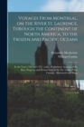 Voyages From Montreal, on the River St. Laurence, Through the Continent of North America, to the Frozen and Pacific Oceans; in the Years 1789 and 1793 : With a Preliminary Account of the Rise, Progres - Book