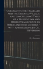 Goldsmith's The Traveller and the Deserted Village and Longfellow's Tales of a Wayside Inn and Other Poems for Use in Public and High Schools / With Annotations by O. J. Stevenson - Book