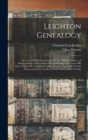 Leighton Genealogy : an Account of the Descendants of Capt. William Leighton, of Kittery, Maine: With Collateral Notes Relating to the Frost, Hill, Bane, Wentworth, Langdon, Bragdon, Parsons, Pepperre - Book
