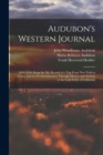 Audubon's Western Journal : 1849-1850; Being the Ms. Record of a Trip From New York to Texas, and an Overland Journey Through Mexico and Arizona to the Gold Fields of California - Book