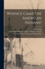 Whence Came the American Indians? [microform] - Book
