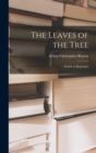 The Leaves of the Tree : Studies in Biography - Book