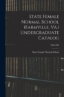 State Female Normal School (Farmville, Va.) Undergraduate Catalog; 1908-1909 - Book