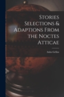 Stories Selections & Adaptions From the Noctes Atticae - Book