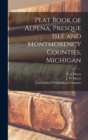 Plat Book of Alpena, Presque Isle and Montmorency Counties, Michigan - Book