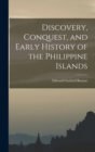 Discovery, Conquest, and Early History of the Philippine Islands - Book