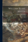 William Blake, Mystic : a Study - Book