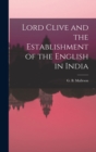 Lord Clive and the Establishment of the English in India - Book