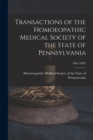 Transactions of the Homoeopathic Medical Society of the State of Pennsylvania; 18th (1882) - Book