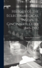 History of the Eclectic Medical Institute, Cincinnati, Ohio, 1845-1902 - Book