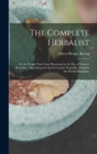The Complete Herbalist : or the People Their Own Physicians by the Use of Nature's Remedies: Describing the Great Curative Properties Found in the Herbal Kingdom. - Book