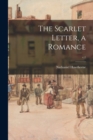 The Scarlet Letter, a Romance; c.1 - Book