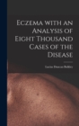 Eczema With an Analysis of Eight Thousand Cases of the Disease - Book