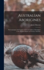 Australian Aborigines : the Languages and Customs of Several Tribes of Aborigines in the Western District of Victoria, Australia. - Book