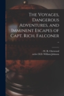 The Voyages, Dangerous Adventures, and Imminent Escapes of Capt. Rich. Falconer .. - Book