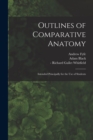 Outlines of Comparative Anatomy [electronic Resource] : Intended Principally for the Use of Students - Book