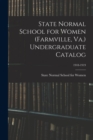 State Normal School for Women (Farmville, Va.) Undergraduate Catalog; 1918-1919 - Book