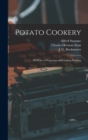 Potato Cookery : 300 Ways of Preparing and Cooking Potatoes - Book