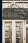Vegetable Growing [microform] - Book