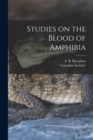 Studies on the Blood of Amphibia [microform] - Book