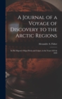 A Journal of a Voyage of Discovery to the Arctic Regions : in His Majesty's Ships Hecla and Griper, in the Years 1819 & 1820 - Book