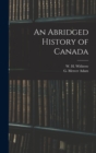 An Abridged History of Canada [microform] - Book