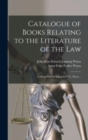 Catalogue of Books Relating to the Literature of the Law : Collected by the Late John V.L. Pruyn .. - Book