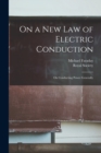 On a New Law of Electric Conduction; On Conducting Power Generally - Book