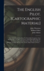 The English Pilot. [cartographic Material] : The Fourth Book. Describing The West-India Navigation, From Hudson's Bay to the River Amazones. Particularly Delineating The Sea Coasts, Capes, Headlands, - Book