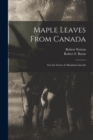 Maple Leaves From Canada : for the Grave of Abraham Lincoln - Book