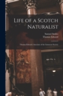 Life of a Scotch Naturalist : Thomas Edward, Associate of the Linnaean Society - Book