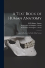 A Text Book of Human Anatomy [electronic Resource] : Designed to Facilitate the Study of That Science - Book