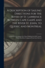 A Description of Sailing Directions for the River of St. Lawrence Between Cape Gaspe and the River St. John, to Quebec and Montreal [microform] : Adapted to Accompany the Chart Published by R.H. Lauri - Book