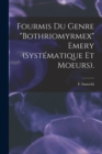 Fourmis Du Genre "Bothriomyrmex" Emery (systematique Et Moeurs). - Book