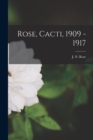 Rose, Cacti, 1909 - 1917 - Book