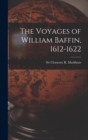 The Voyages of William Baffin, 1612-1622 [microform] - Book