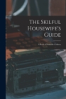 The Skilful Housewife's Guide : a Book of Domestic Cookery - Book