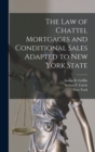 The Law of Chattel Mortgages and Conditional Sales Adapted to New York State - Book