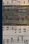 Book of Common Praise : Hymnal Companion to the Prayer Book, Suited to the Special Seasons of the Christian Year, and Other Occasions of Public Worship, as Well as for Use in the Sunday-school and Fam - Book