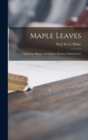 Maple Leaves [microform] : Canadian History and Quebec Scenery (third Series) - Book