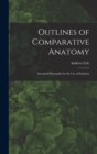 Outlines of Comparative Anatomy : Intended Principally for the Use of Students - Book