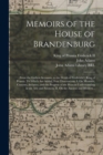 Memoirs of the House of Brandenburg : From the Earliest Accounts, to the Death of Frederick I. King of Prussia. To Which Are Added, Four Dissertations. I. On Manners, Customs, Industry, and the Progre - Book