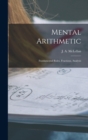 Mental Arithmetic [microform] : Fundamental Rules, Fractions, Analysis - Book