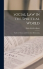Social Law in the Spiritual World : Studies in Human and Divine Inter-relationship - Book